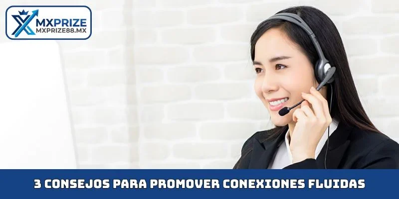 3 consejos para promover conexiones fluidas
