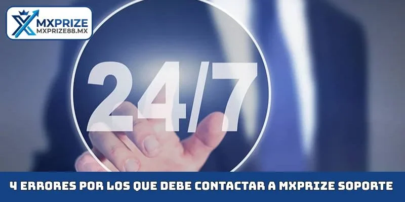 4 errores por los que debe contactar a MXPRIZE soporte