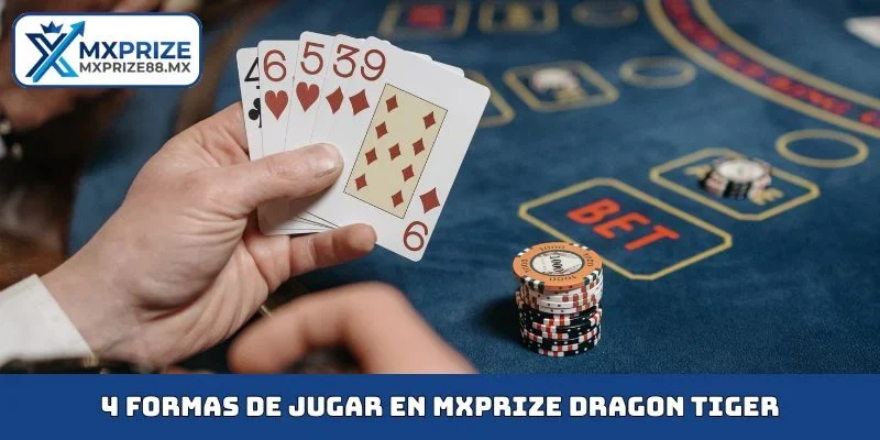 4 formas de jugar en MXPRIZE Dragon Tiger