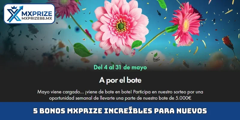 5 bonos MXPRIZE increíbles para nuevos