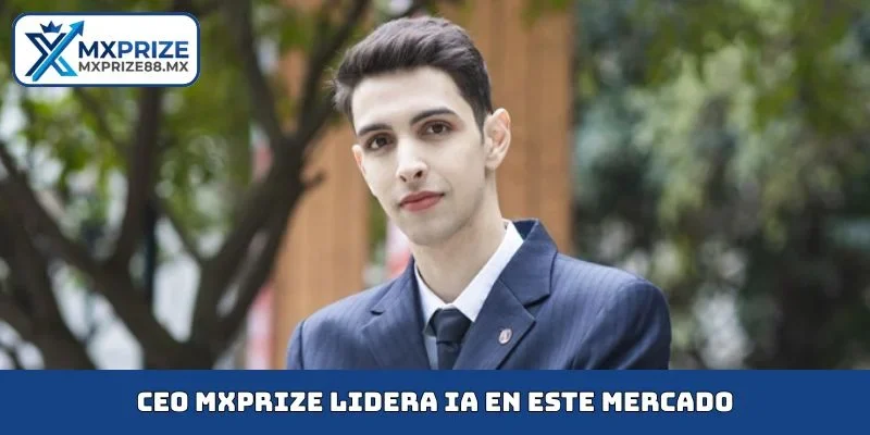 CEO MXPRIZE lidera IA en este mercado