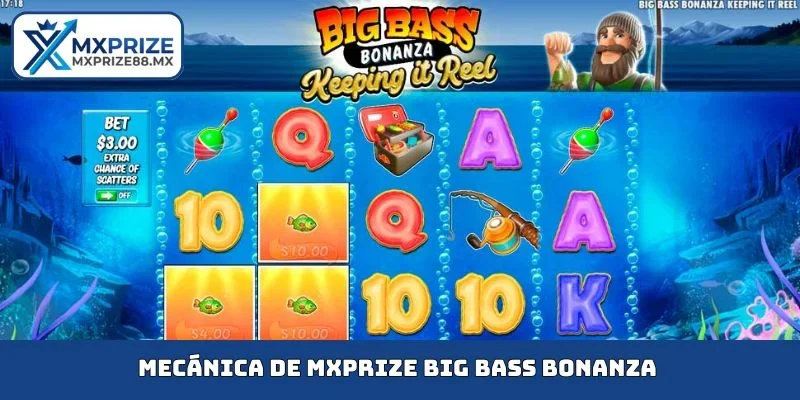 Mecánica de MXPRIZE Big Bass Bonanza