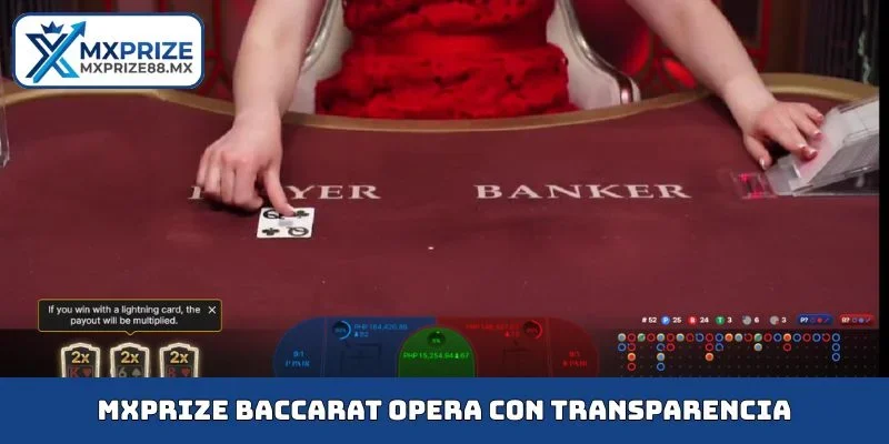 MXPRIZE Baccarat opera con transparencia