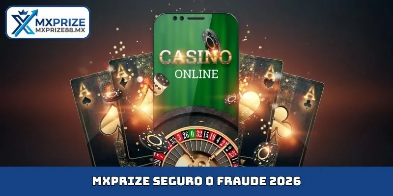 MXPRIZE Seguro O Fraude