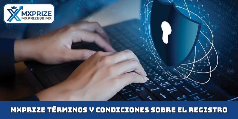 MXPRIZE Términos y condiciones sobre el registro