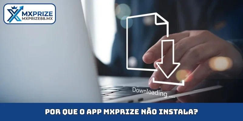 Por qué el app MXPRIZE no instala?