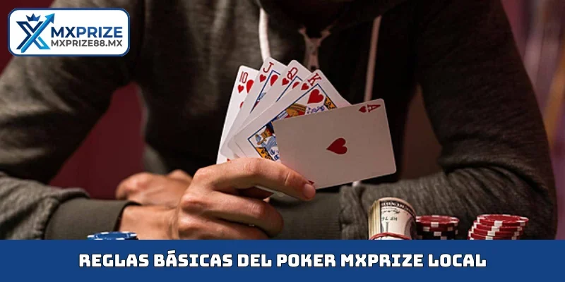 Reglas básicas del poker MXPRIZE local